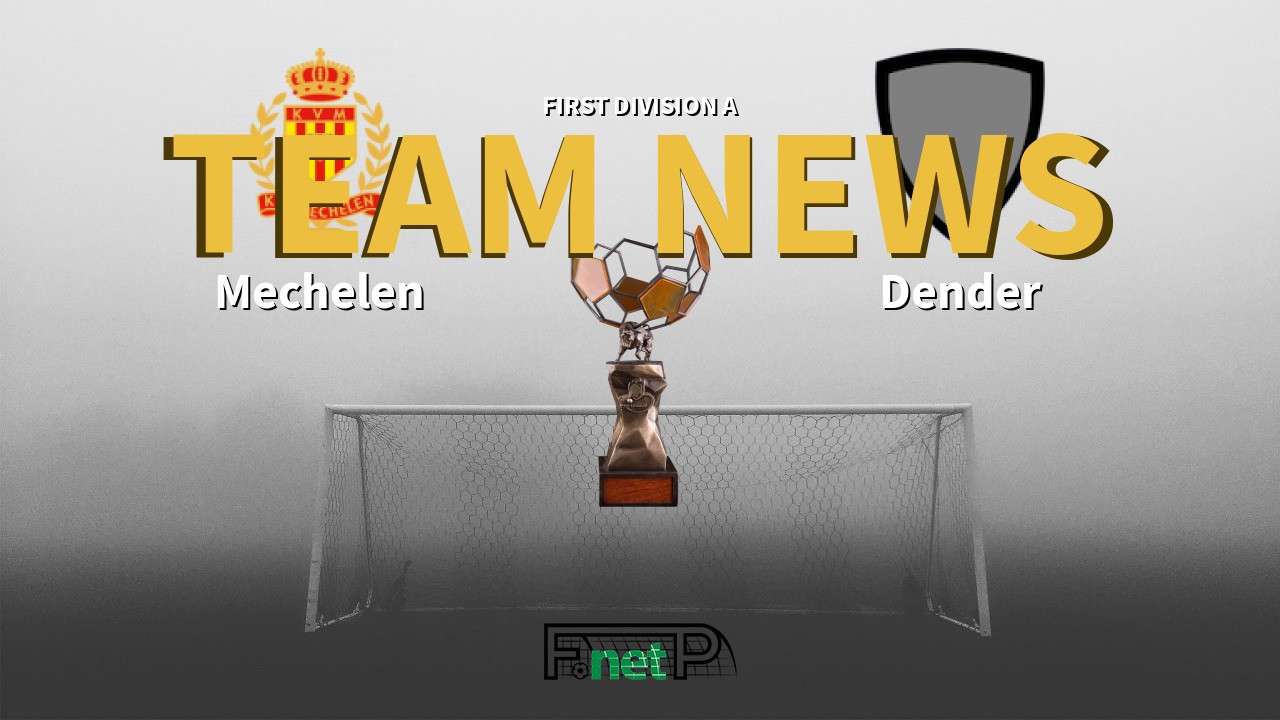 First Division A News: KV Mechelen vs Dender Confirmed Line-ups