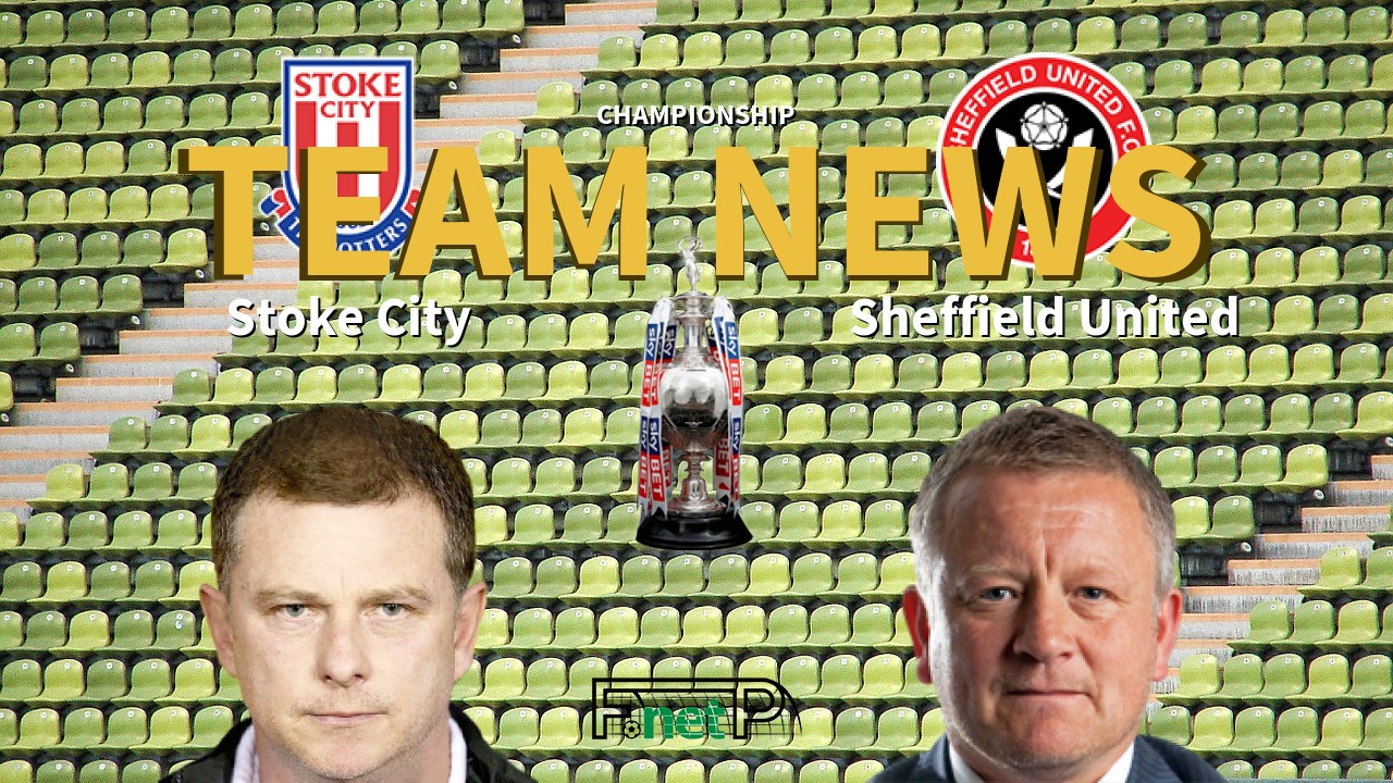 Championship News: Stoke City vs Sheffield United Confirmed Line-ups