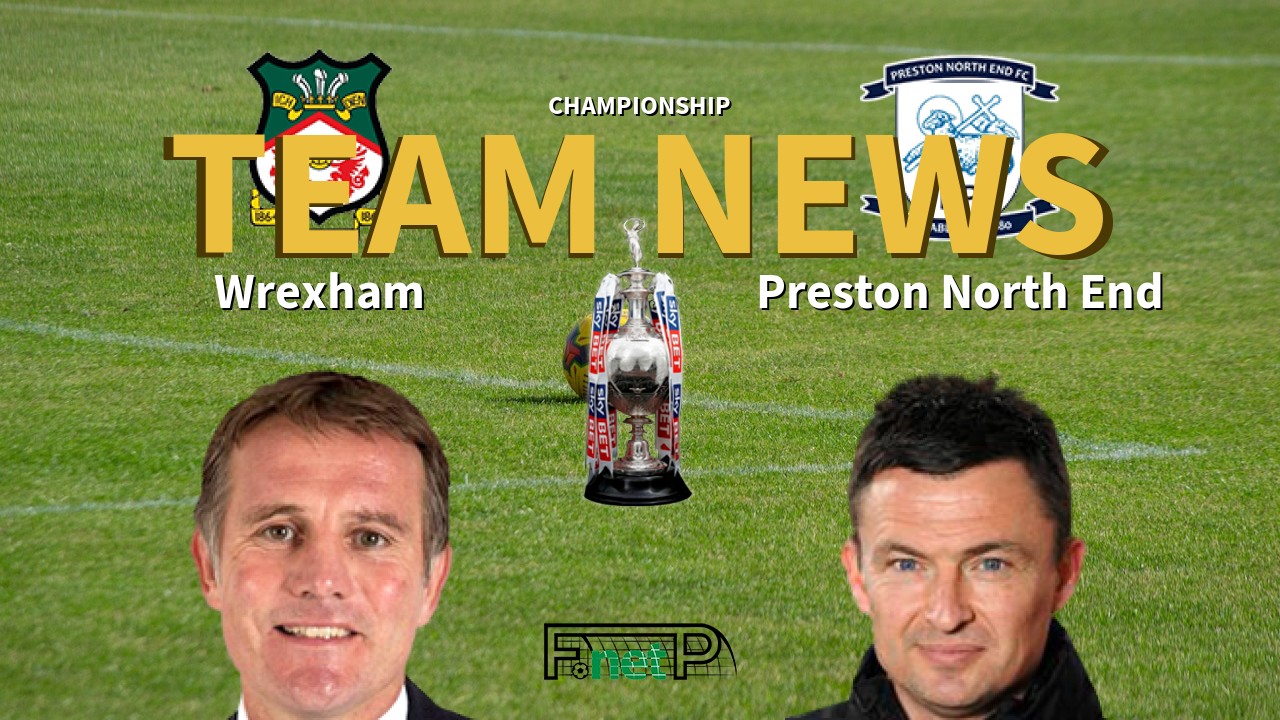 Championship News: Wrexham vs Preston North End Confirmed Line-ups