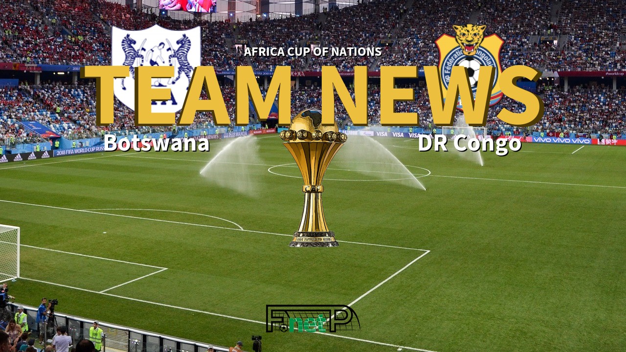 Africa Cup of Nations News: Botswana vs DR Congo Confirmed Line-ups