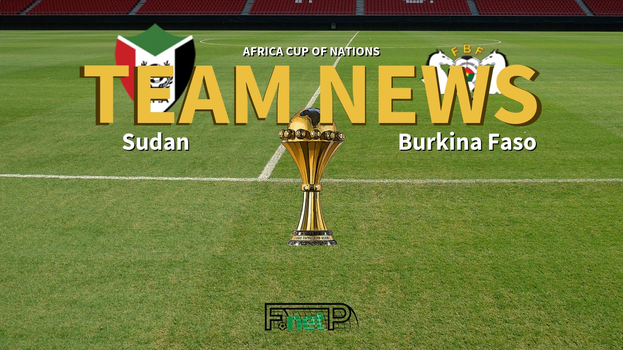 Africa Cup of Nations News: Sudan vs Burkina Faso Confirmed Line-ups