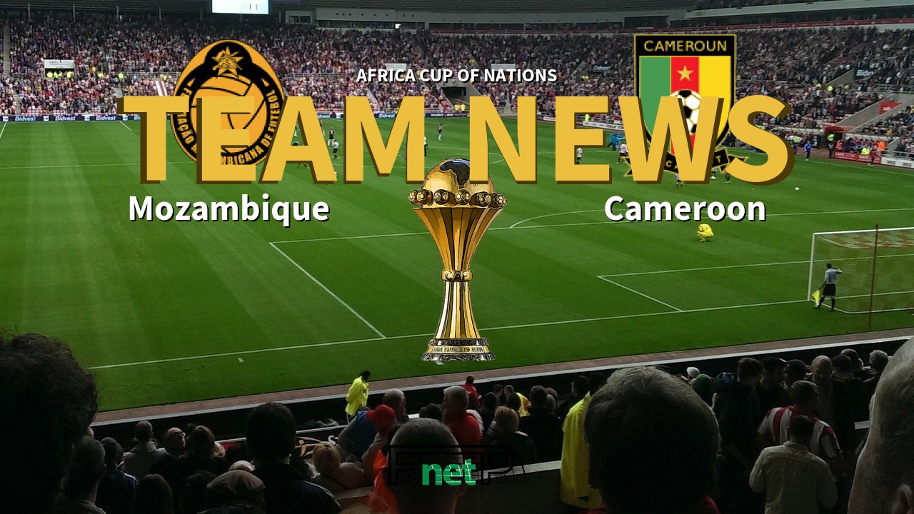 Africa Cup of Nations News: Mozambique vs Cameroon Confirmed Line-ups