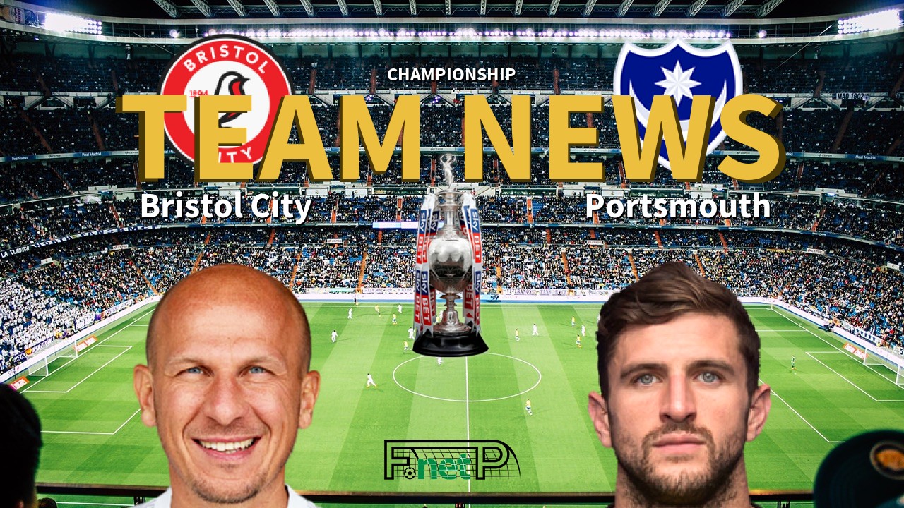 Championship News: Bristol City vs Portsmouth Confirmed Line-ups