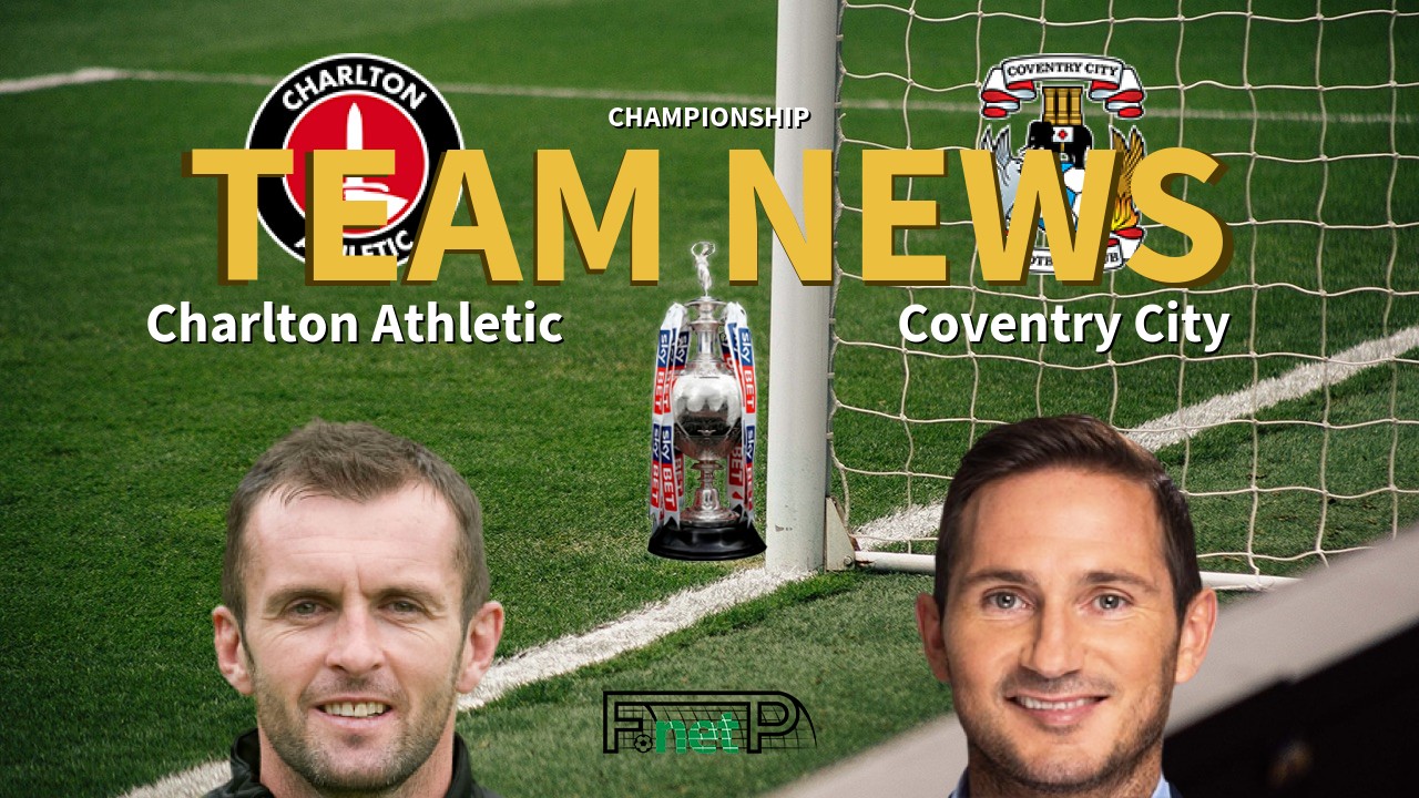 Championship News: Charlton Athletic vs Coventry City Confirmed Line-ups