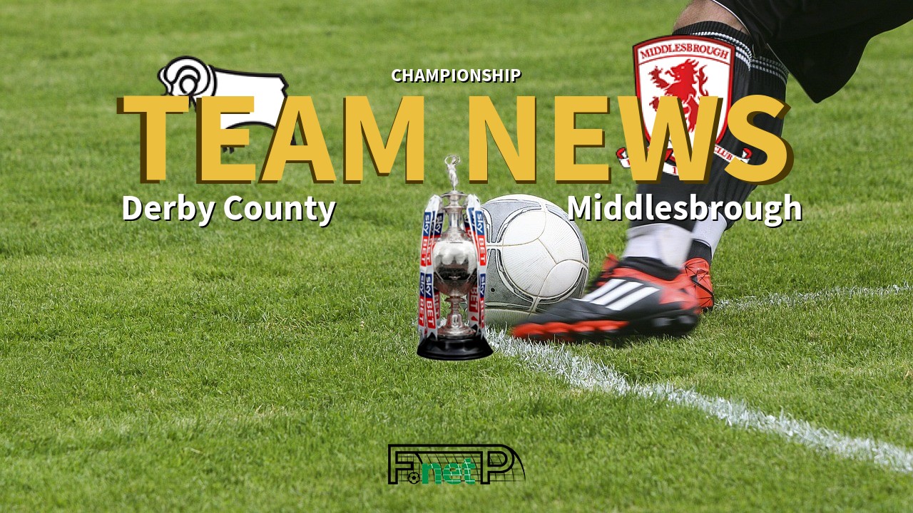 Championship News: Derby County vs Middlesbrough Confirmed Line-ups