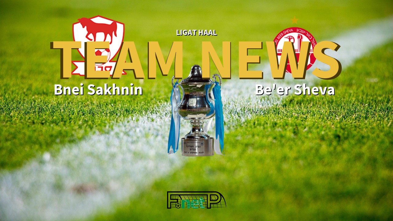 Ligat HaAl News: Bnei Sakhnin vs Hapoel Be'er Sheva Confirmed Line-ups