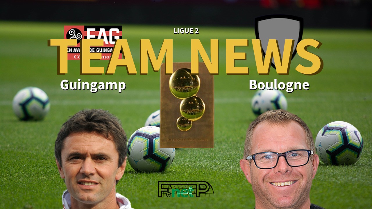 Ligue 2 News: EA Guingamp vs US Boulogne CO Confirmed Line-ups