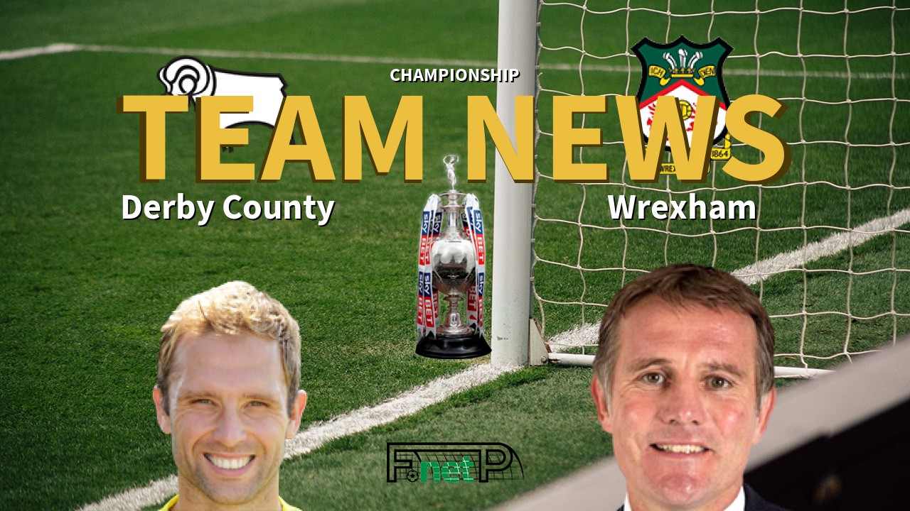 Championship News: Derby County vs Wrexham Confirmed Line-ups