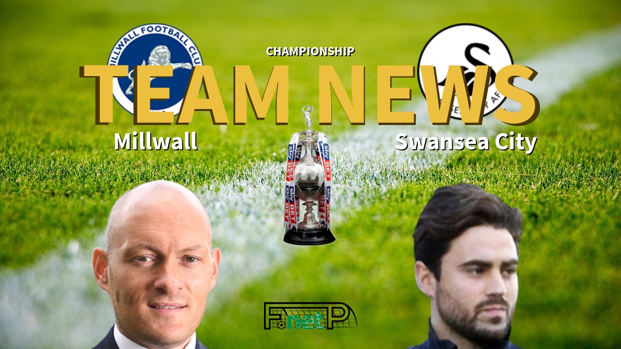 Championship News: Millwall vs Swansea City Confirmed Line-ups