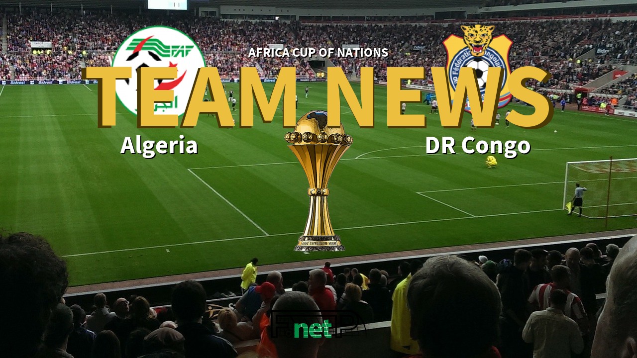 Africa Cup of Nations News: Algeria vs DR Congo Confirmed Line-ups