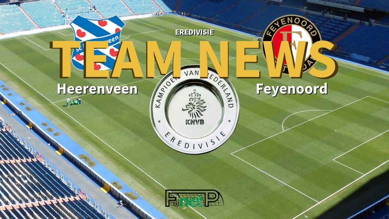 Eredivisie News: SC Heerenveen vs Feyenoord Confirmed Line-ups