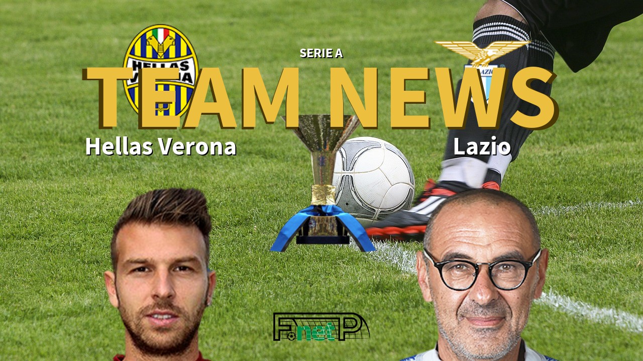 Serie A News: Hellas Verona vs Lazio Confirmed Line-ups