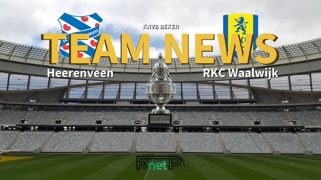 KNVB Beker News: SC Heerenveen vs RKC Waalwijk Confirmed Line-ups