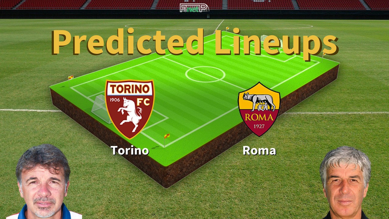 Predicted Lineups and Player News for Torino vs Roma 18/01/26 - Serie A News