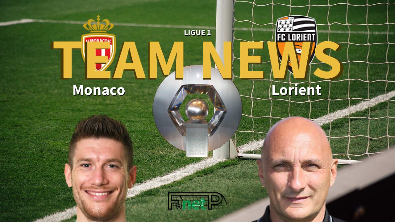 Ligue 1 News: Monaco vs FC Lorient Confirmed Line-ups