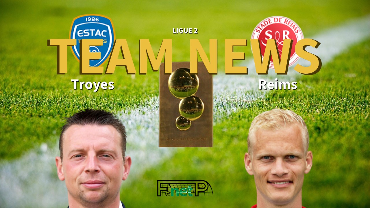 Ligue 2 News: ESTAC vs Reims Confirmed Line-ups