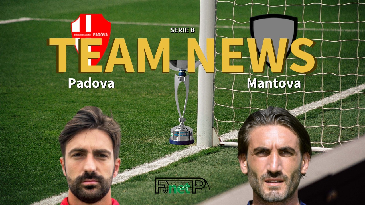 Serie B News: Padova vs Mantova Confirmed Line-ups
