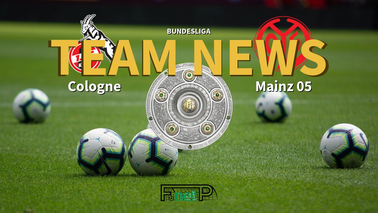 Bundesliga News: Cologne vs Mainz Confirmed Line-ups
