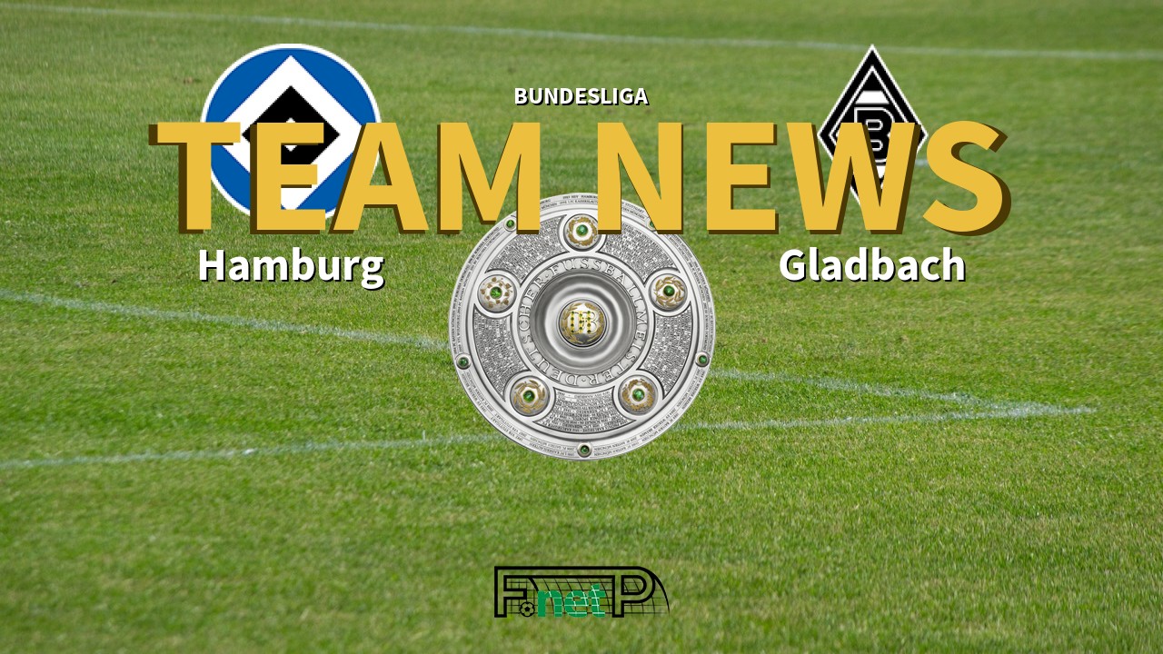 Bundesliga News: Hamburg vs Gladbach Confirmed Line-ups