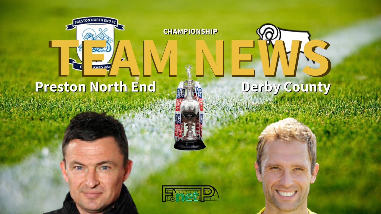 Championship News: Preston North End vs Derby County Confirmed Line-ups