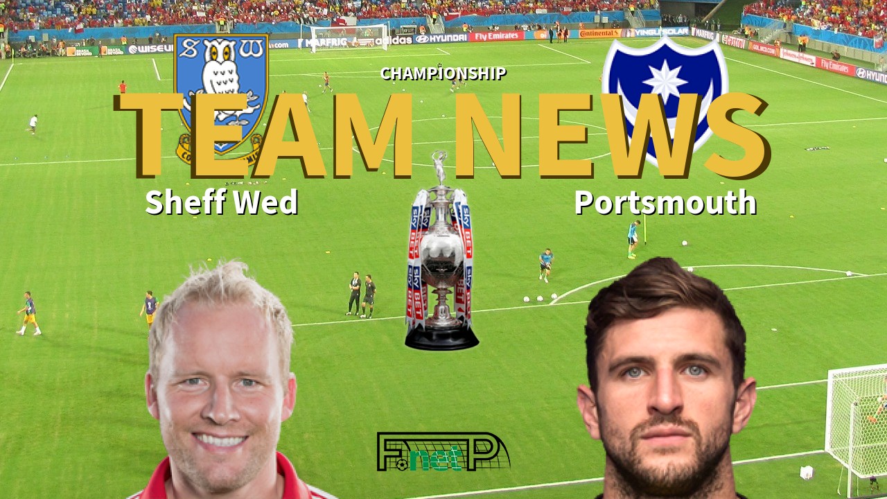 Championship News: Sheffield Wednesday vs Portsmouth Confirmed Line-ups