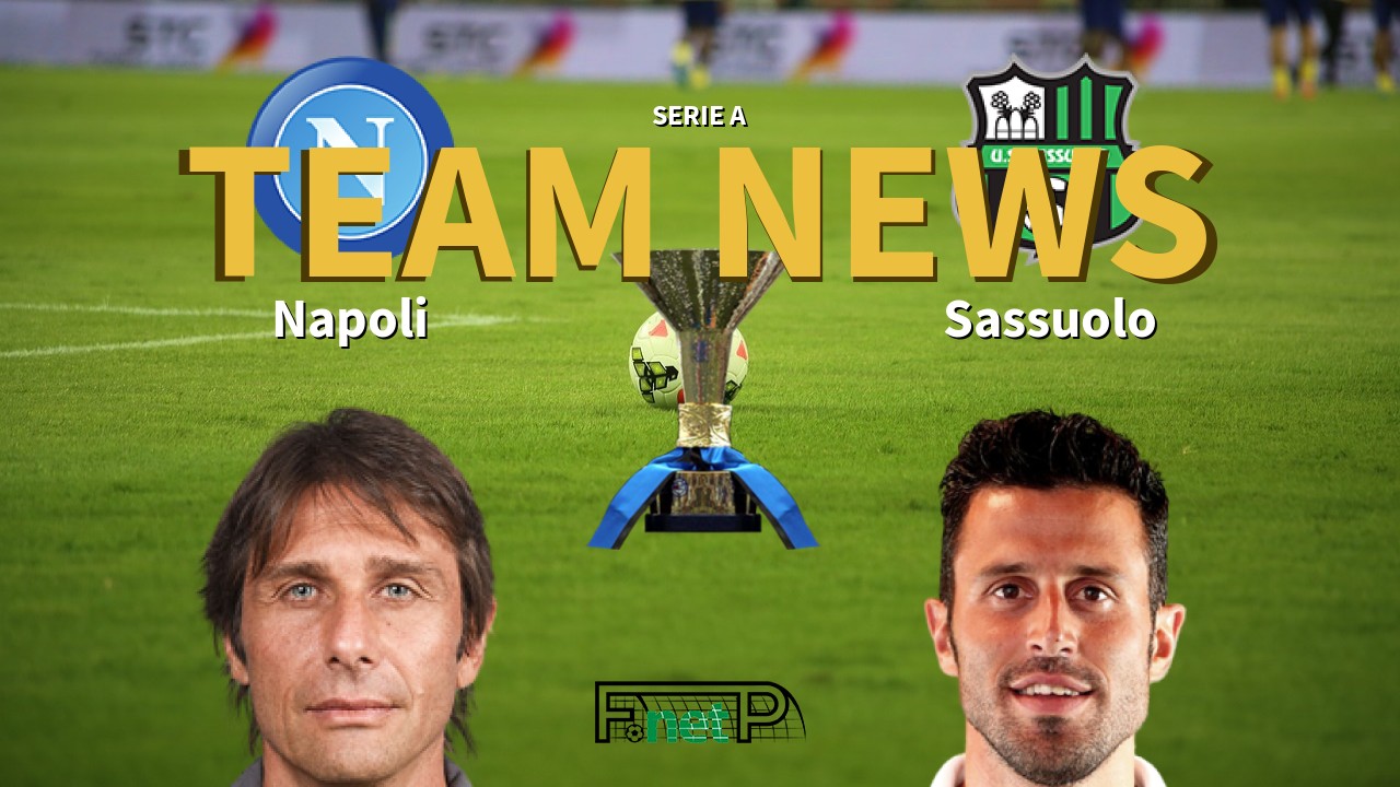 Serie A News: Napoli vs Sassuolo Confirmed Line-ups