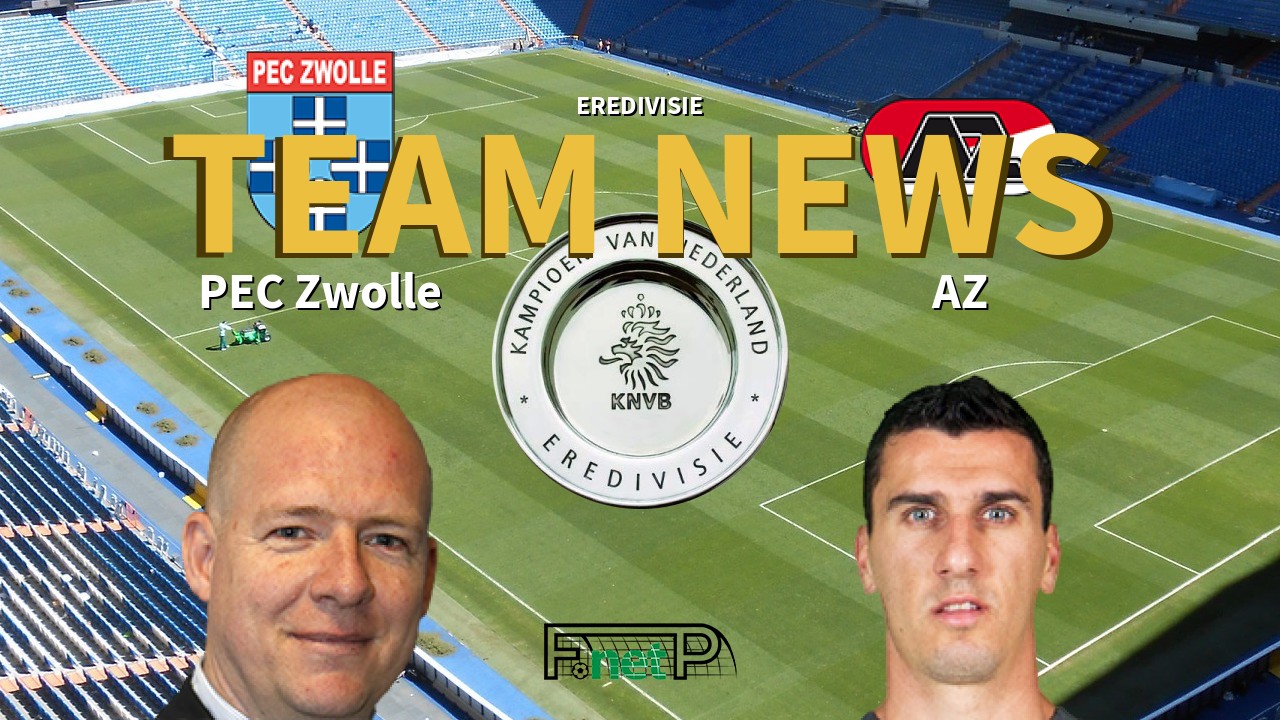 Eredivisie News: FC Zwolle vs AZ Confirmed Line-ups