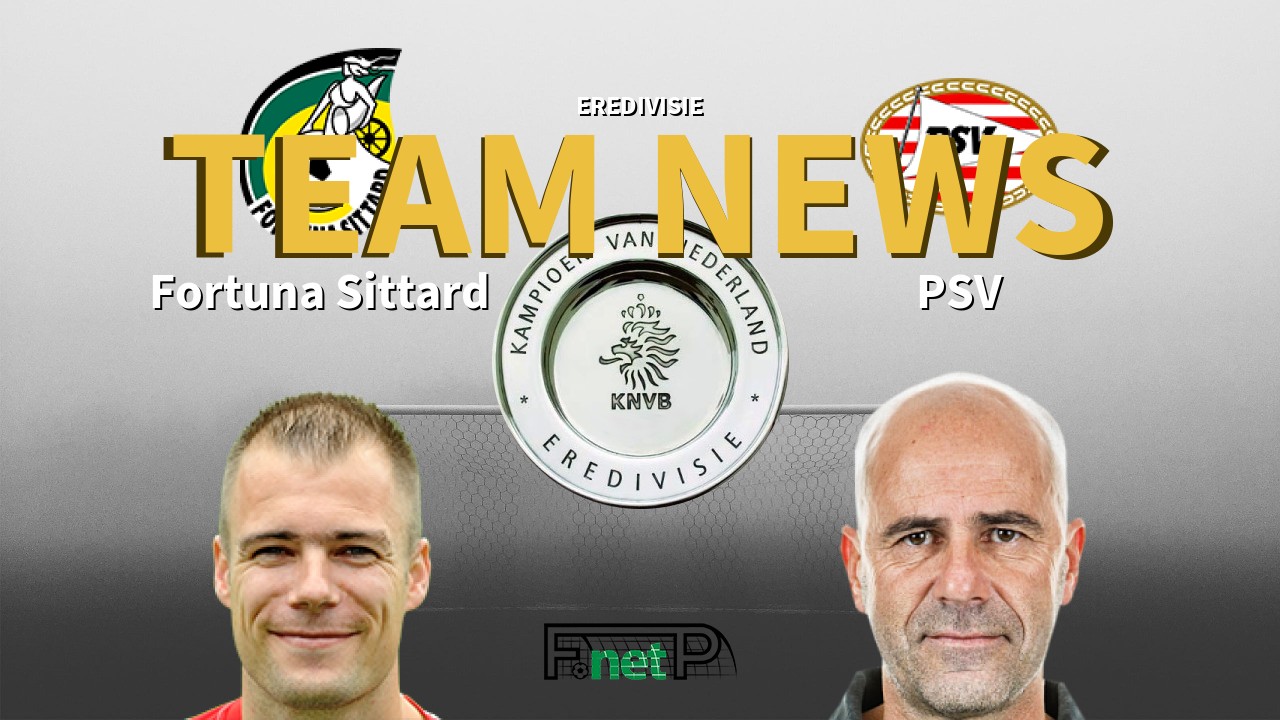 Eredivisie News: Fortuna Sittard vs PSV Eindhoven Confirmed Line-ups