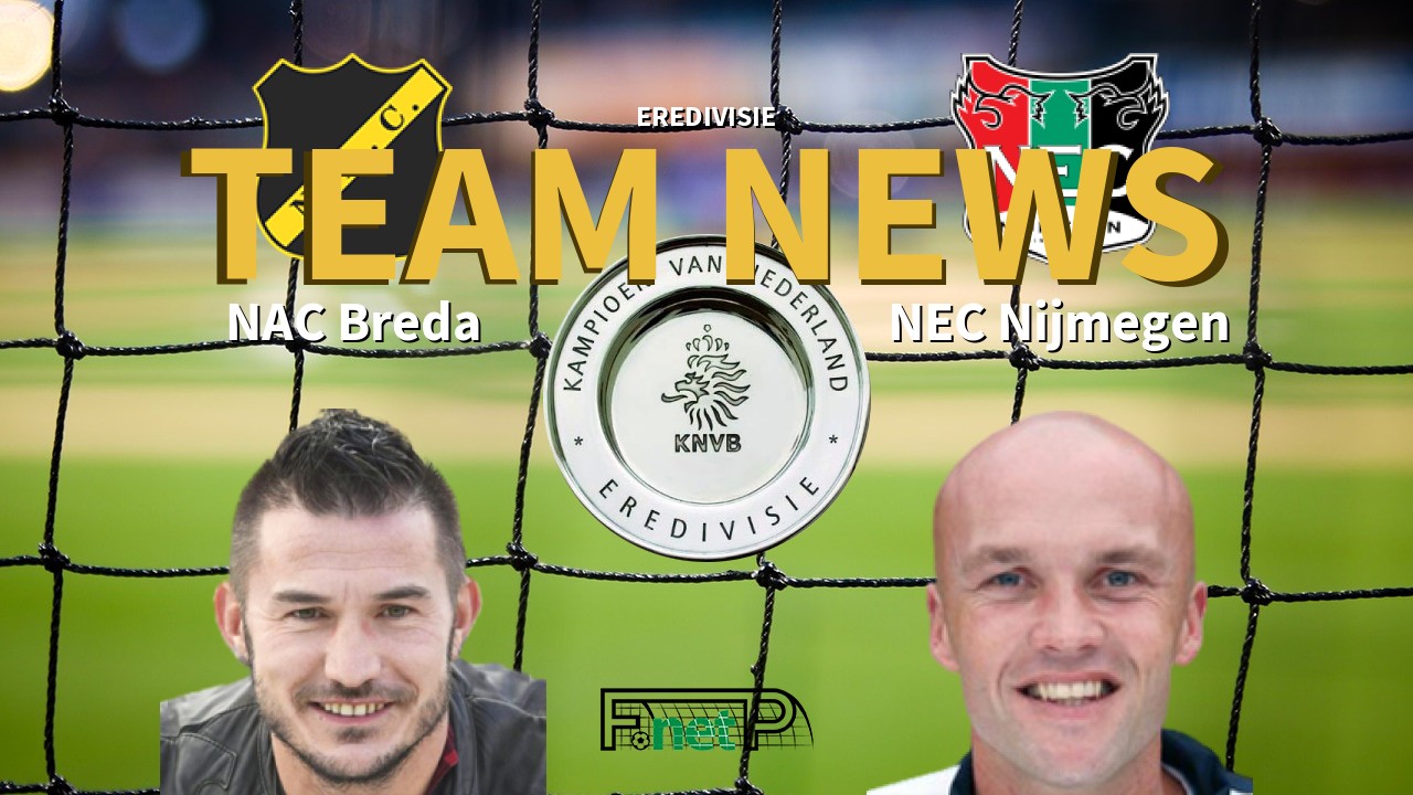 Eredivisie News: NAC Breda vs NEC Confirmed Line-ups