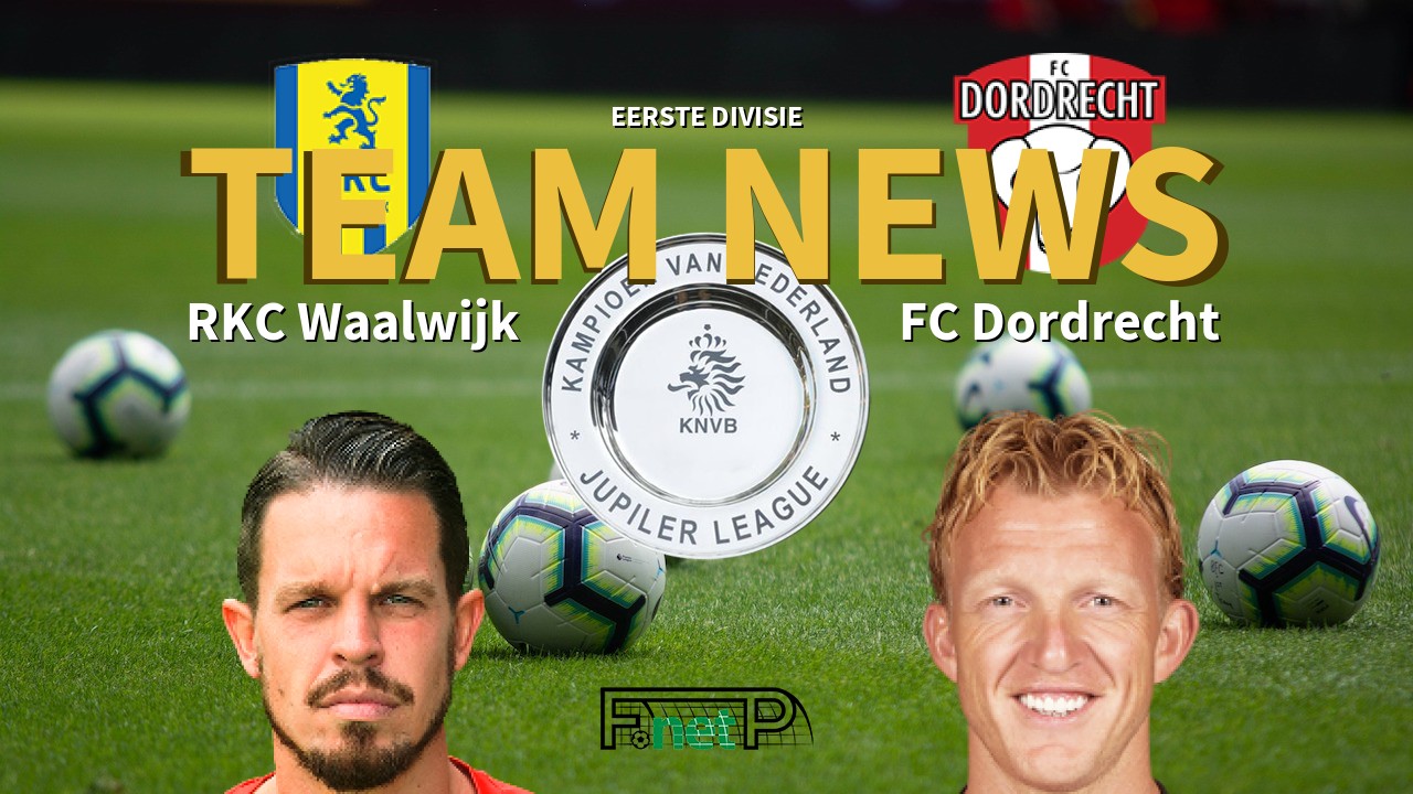 Eerste Divisie News: RKC Waalwijk vs FC Dordrecht Confirmed Line-ups