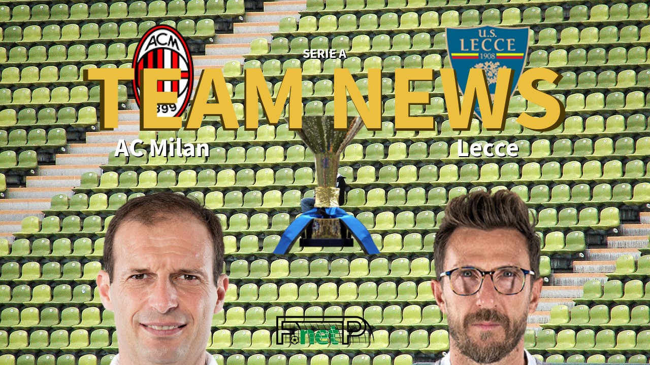 Serie A News: AC Milan vs Lecce Confirmed Line-ups