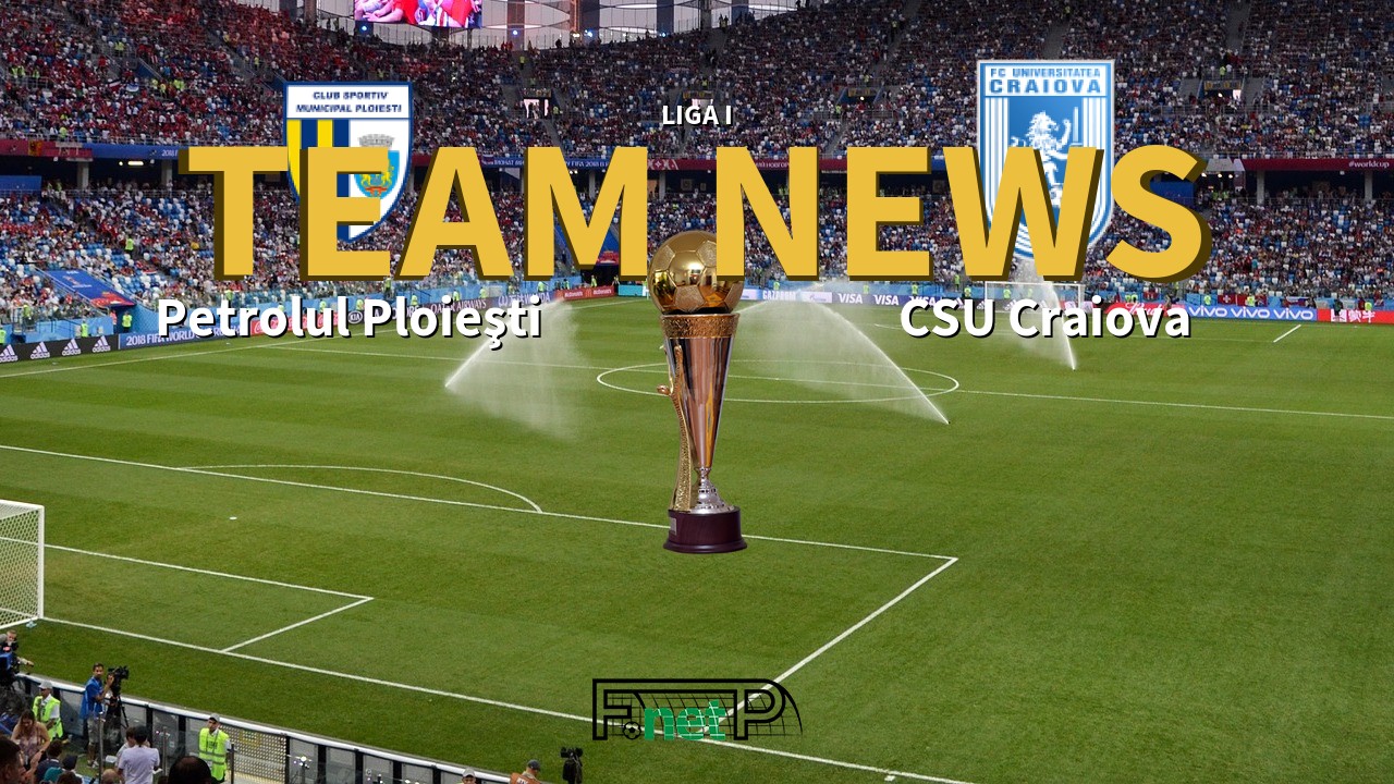 Liga I News: Petrolul Ploieşti vs Universitatea Craiova Confirmed Line-ups