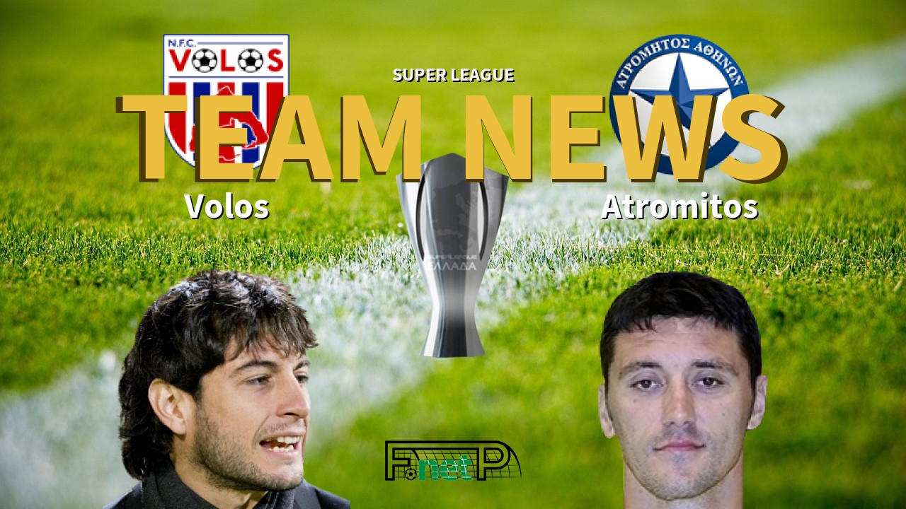 Super League News: Volos vs Atromitos Confirmed Line-ups