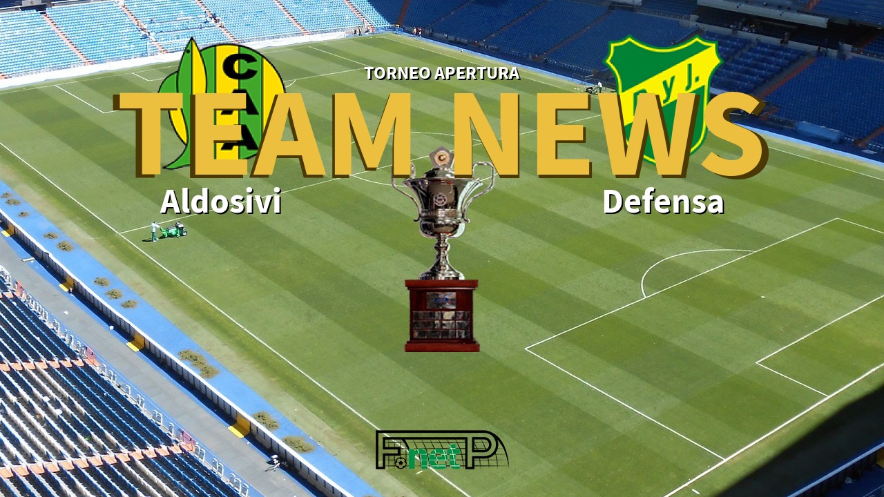 Torneo Apertura News: Aldosivi vs Defensa y Justicia Confirmed Line-ups