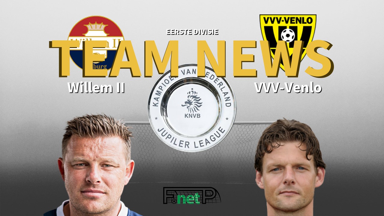 Eerste Divisie News: Willem II vs VVV-Venlo Confirmed Line-ups