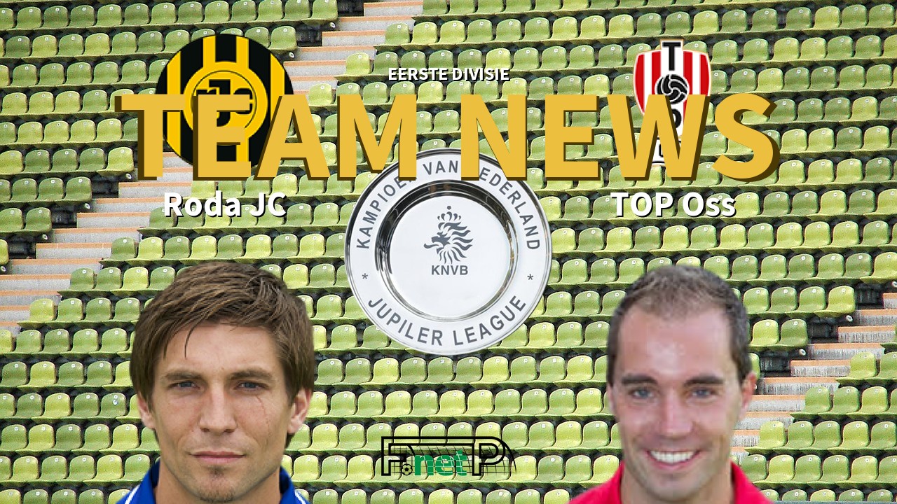 Eerste Divisie News: Roda JC Kerkrade vs FC Oss Confirmed Line-ups