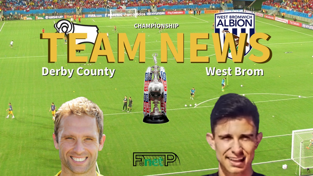 Championship News: Derby County vs West Bromwich Albion Confirmed Line-ups