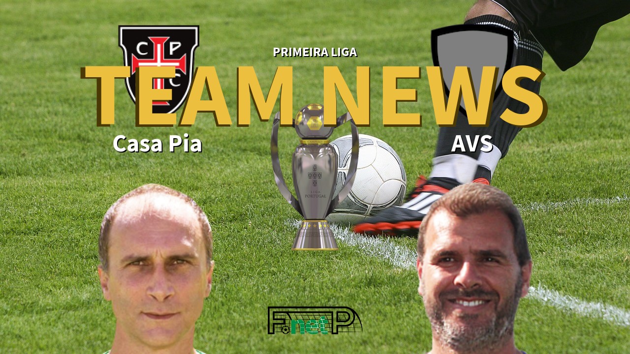 Primeira Liga News: Casa Pia vs AVS Confirmed Line-ups