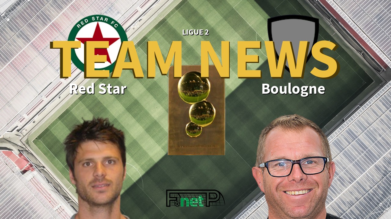 Ligue 2 News: Red Star vs US Boulogne CO Confirmed Line-ups