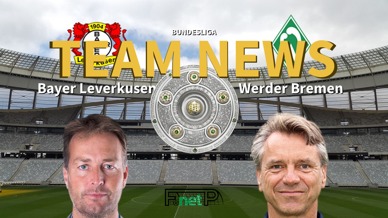 Bundesliga News: Bayer Leverkusen vs Werder Bremen Confirmed Line-ups