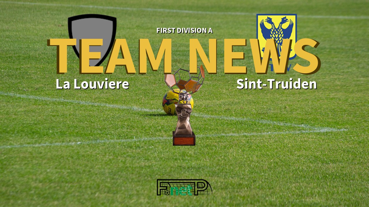 First Division A News: La Louviere vs Sint-Truidense VV Confirmed Line-ups