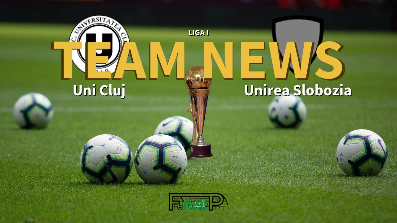 Liga I News: Universitatea Cluj vs Unirea Slobozia Confirmed Line-ups