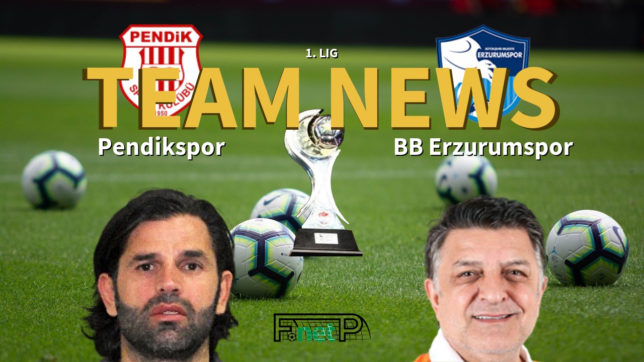 1. Lig News: Pendikspor vs BB Erzurumspor Confirmed Line-ups