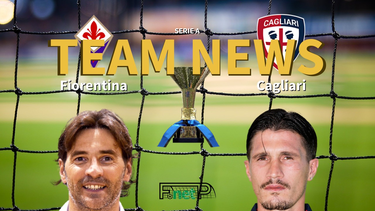 Serie A News: Fiorentina vs Cagliari Confirmed Line-ups