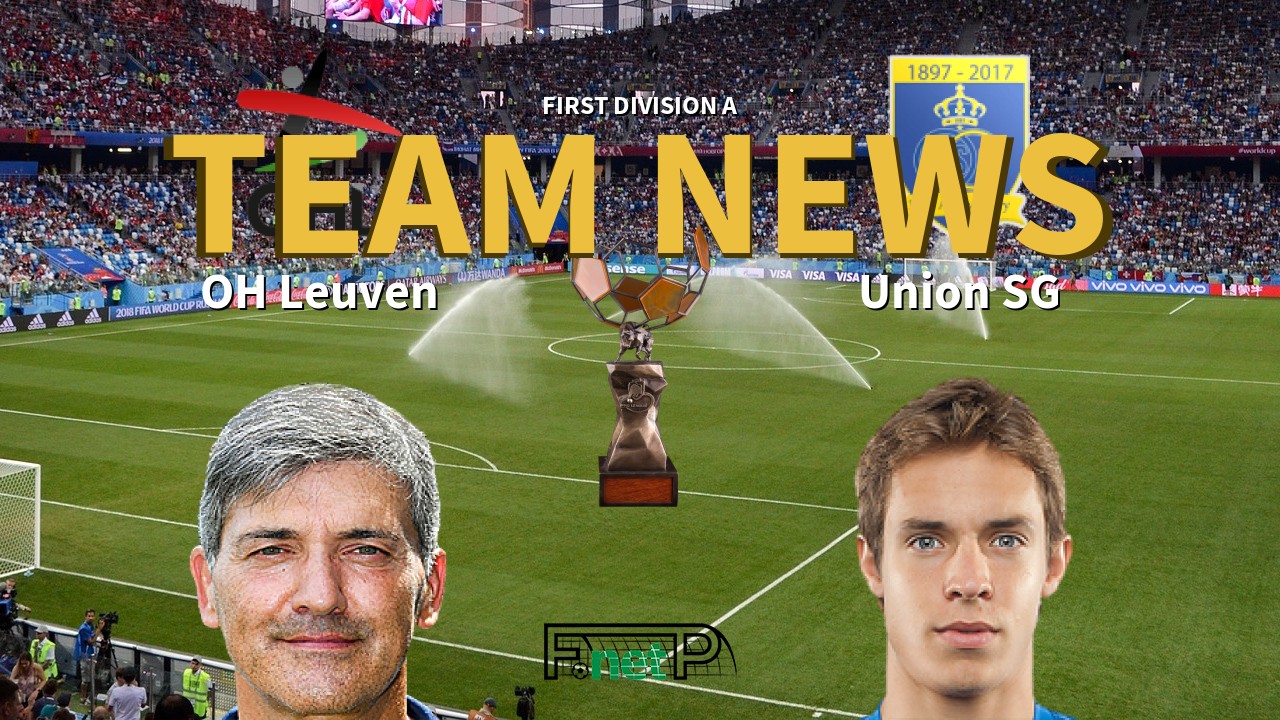 First Division A News: Oud-Heverlee Leuven vs Union Saint-Gilloise Confirmed Line-ups