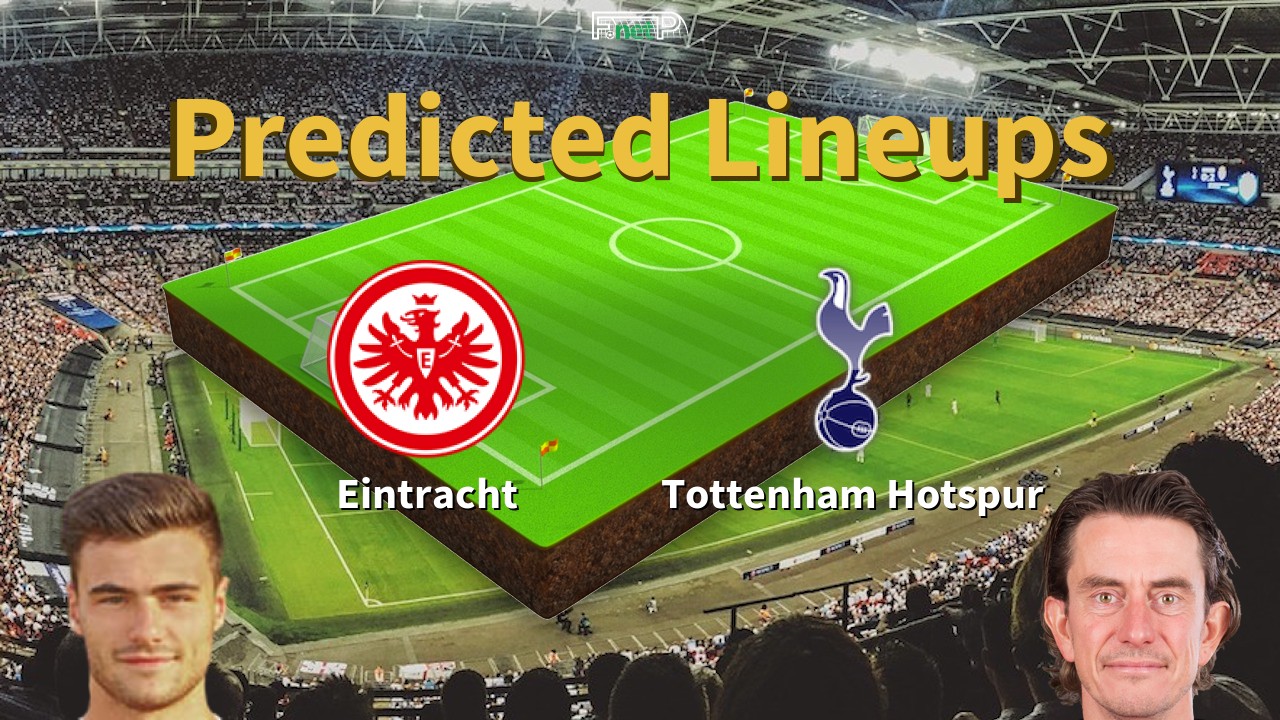 Predicted Lineups and Player News for Eintracht Frankfurt vs Tottenham Hotspur 28/01/26 - Champions League News