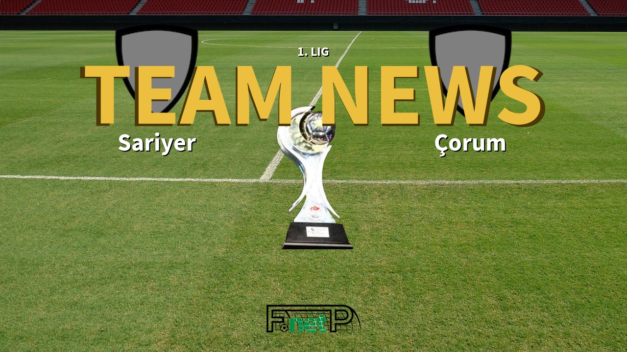 1. Lig News: Sariyer vs Corum Confirmed Line-ups