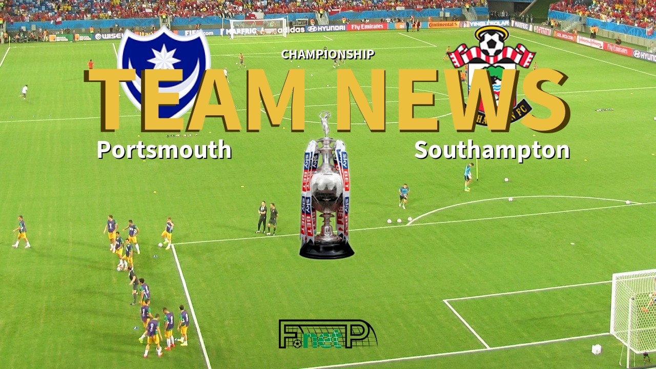 Championship News: Portsmouth vs Southampton Confirmed Line-ups