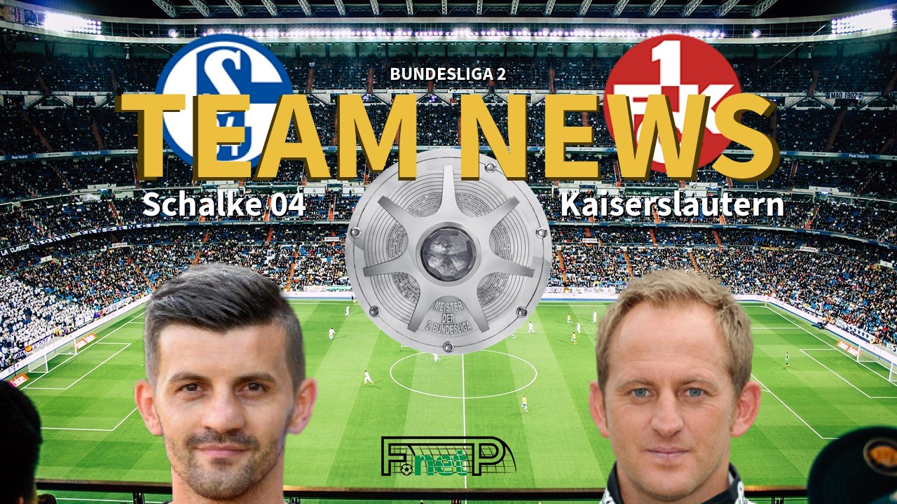 Bundesliga 2 News: Schalke vs Kaiserslautern Confirmed Line-ups