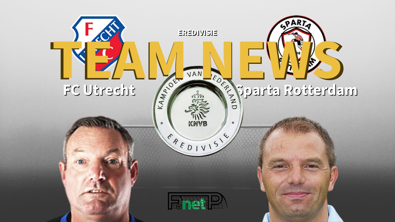 Eredivisie News: FC Utrecht vs Sparta Rotterdam Confirmed Line-ups